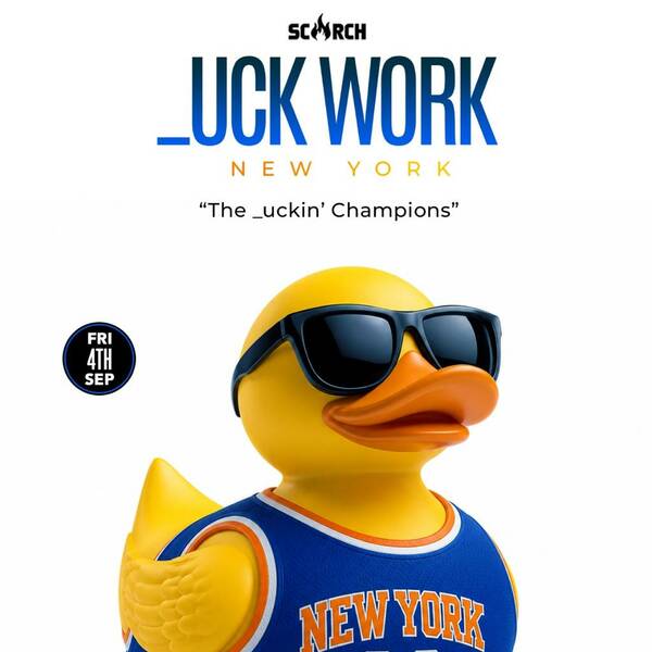 Scorch — _Uck Work NYC 2026 flyer